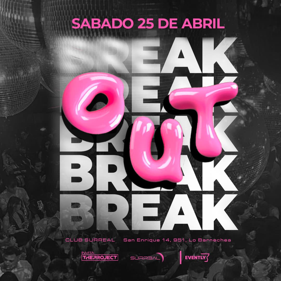 Break Out | Club Surreal | Sábado 25 Abril  image}